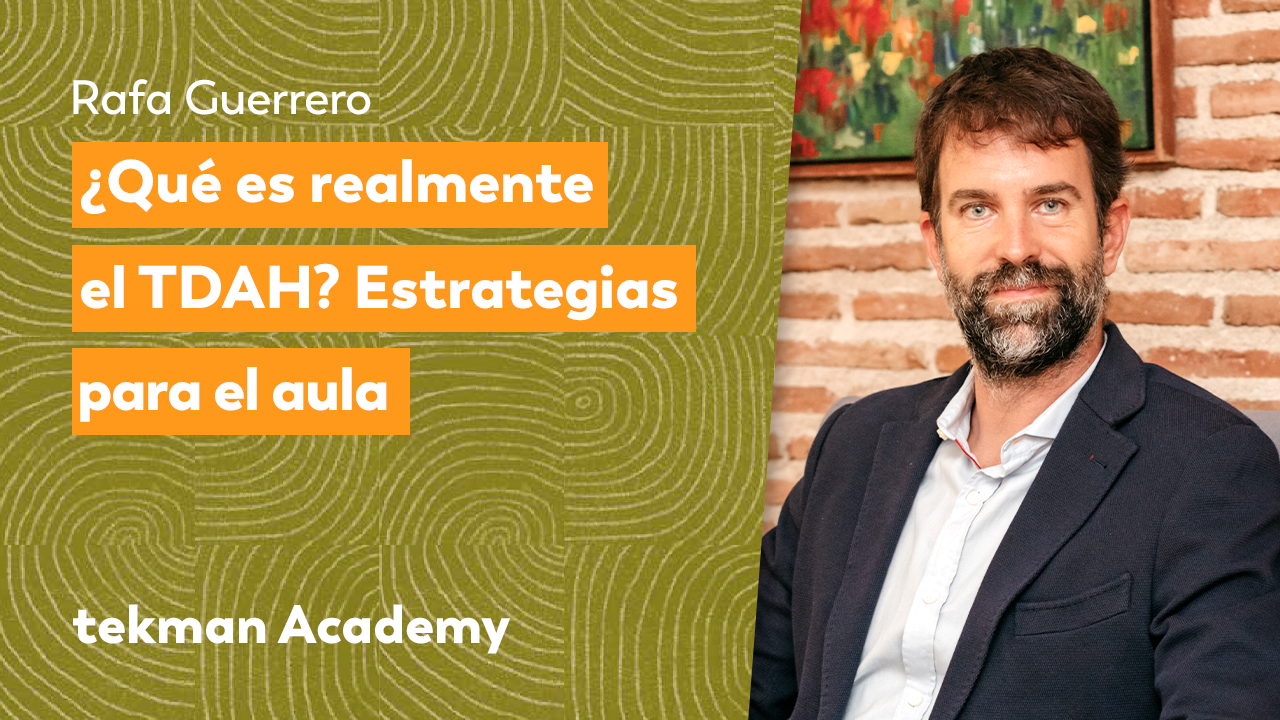 Què és realment el TDAH? Estratègies per a la teva aula 1 Landing Tekman Academy Rafa Guerrero